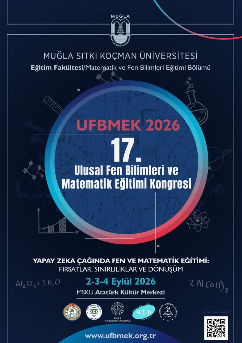 Afiş, koyu mavi tonlarda bir arka plana sahip. Başlık kısmında üniversitenin logosu ve adları yer alıyor: “MUĞLA SİTKİ KOÇMAN ÜNİVERSİTESİ” ve altında “Eğitim Fakültesi/Matematik ve Fen Bilimleri Eğitimi Bölümü.” Merkez bölüm: Büyük bir daire şeklinde, mavi ve turuncu/pembe tonlarda iç içe geçmiş bir halka bulunuyor. Dairenin merkezinde ise büyük kırmızı-heli çerçeveyle yazılar yer alıyor. Afişin ana metni: “UF BMEK 2026” ifadesi kırmızı renkli büyük harflerle ve hemen altında “17. Ulusal Fen Bilimleri ve Matematik Eğitimi Kongresi” yazıyor. Daireyi çevreleyen arka planda, geometri ve bilimsel semboller (çizgilerle ağlar, atom simgeleri, kimyasal formülleri) gibi bilim temalı ikonlar hafifçe görünür durumda. Alt bölüm: Alt kısımda, kongrenin alt başlığı şu şekilde: “Yapay Zeka Çağında Fen ve Matematik Eğitimi: Fırsatlar, Sınırlılıklar ve Dönüşüm” yazıyor. Tarih ve yer bilgisi: “2-3-4 Eylül 2026” ve “MSKU Atatürk Kültür Merkezi” ifadeleri bulunuyor. Afişin sonunda bir web adresi bulunuyor: “www.ufbm ek.org.tr” (görselde kesik veya bulanık olabilir; temel olarak bu etkileşimli çağrı adresi olarak okunabilir). Ek detaylar: Afişin alt kısmında çeşitli kurum logoları ve sponsorlar için küçük daireler halinde simgeler yer alıyor. Sağ alt köşede bir QR kod görünür, ziyaretçilerin web sitesine yönlendirilmesi amacıyla konumlandırılmış.